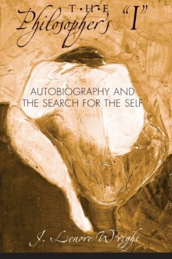 Cover The Philosopher's "I" Autobiography and Philosophy discussing Augustine, Descartes, Rousseau, Hazel Barnes